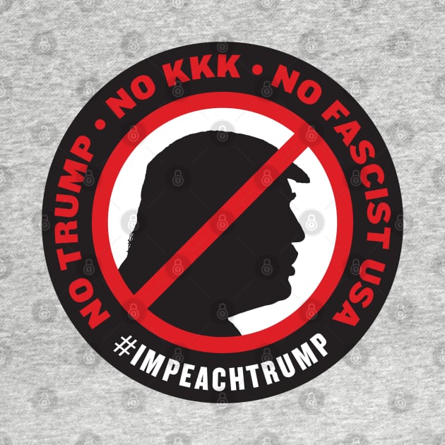 No Trump, No KKK, No Fascist USA by Assertive Shirts